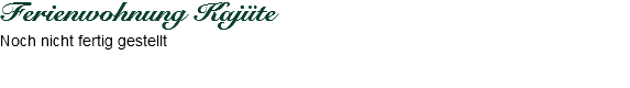 Ferienwohnung Kajüte Noch nicht fertig gestellt 
